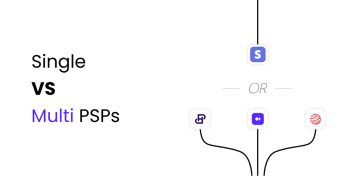 Single PSP vs Multi Acquiring Who wins?